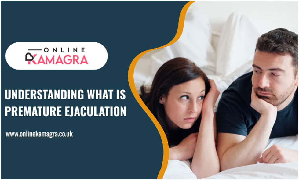 Understanding What is Premature Ejaculation?